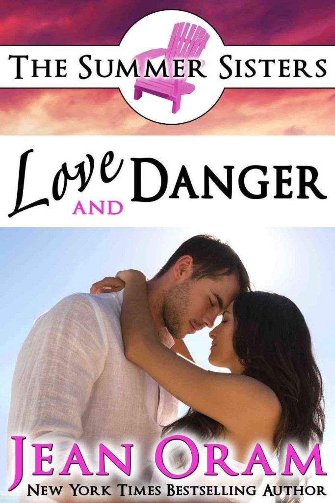 Love and Danger: Summer Sisters book 4 Jean Oram billionaire in disguise