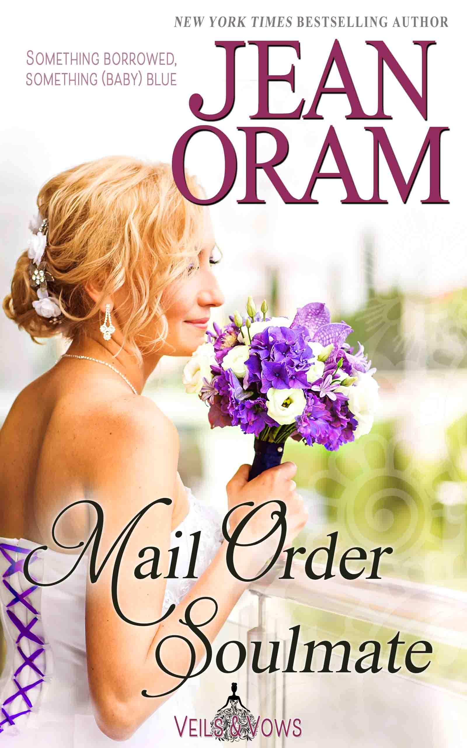 Mail Order Soulmate. A modern mail order bride romance. Book 6 in Jean Oram's Veils and Vows series.