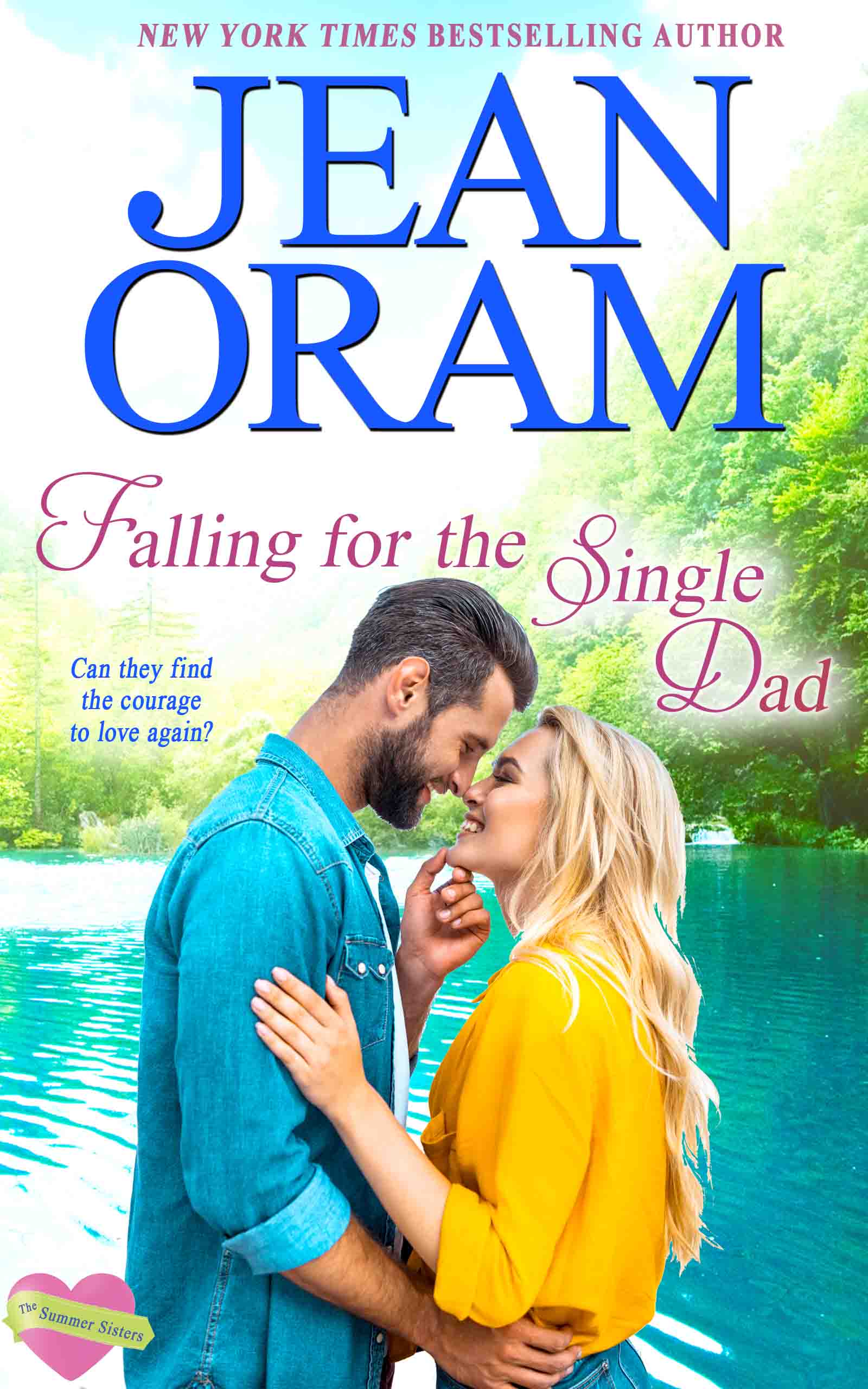 Falling for the Single Dad - Love and Trust by Jean Oram. Irresistible sweet small town romances. The Summer Sisters billionaire bachelor sweet romance.