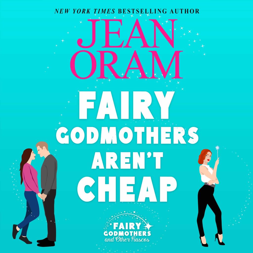 Fairy Godmothers Aren’t Cheap, a sweet romantasy by Jean Oram. Audiobook format.