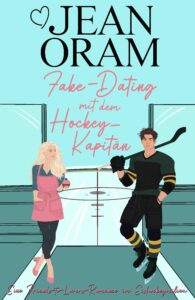 The Cupcake Cottage: Fake-Dating mit dem Hockey-Kapitän: Eine Friends-to-Lovers-Romanze im Eishockeymilieu