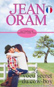 Le voeu secret du cow-boy: une romance western où he falls first